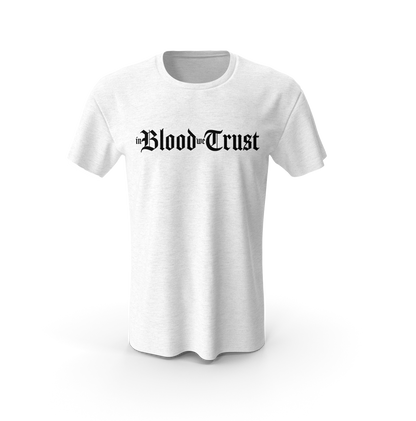 In Blood we Trust WHT - T-Shirt